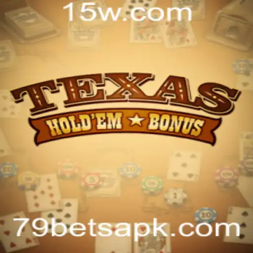 Explorando o Texas Hold'em Bonus: Jogo de Cartas Popular em Alta no 79BET